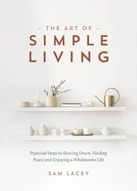 在飛比找誠品線上優惠-The Art of Simple Living: Prac