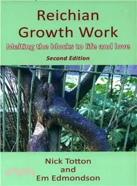 在飛比找三民網路書店優惠-Reichian Growth Work：Melting t