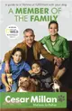 A Member of the Family：Cesar Millan's Guide to a Lifetime of Fulfillment with Your Dog