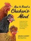 NEW BOOK How to Read a Chicken's Mind - Understand How Chickens Learn, Perceive