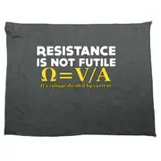 Resistance Not Is Futile Its Voltage Divided By Current - Funny Novelty Soft Sport Microfiber Towel