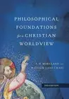 Philosophical Foundations for a Christian Worldview by J.P. Moreland (English) H
