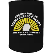 Stubby Holder - God Only Made So Many Perfect Heads Bald - Funny Novelty Birthday Gift Joke