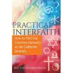 PRACTICAL INTERFAITH: HOW TO FIND OUR COMMON HUMANITY AS WE CELEBRATE DIVERSITY
