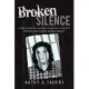 Broken Silence: A True Story of a Sixteen Year Old’s Captivity in Evin...Iran’s Most Feared Prison!