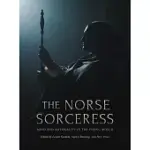 THE NORSE SORCERESS: MIND AND MATERIALITY IN THE VIKING WORLD
