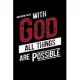 With God All Things are Possible: Journal / Notebook / Diary Gift - 6