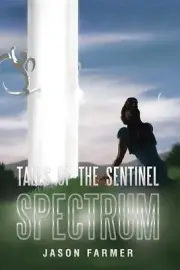 Tales of the Sentinel: Spectrum by Jason Farmer Paperback Book
