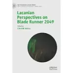 LACANIAN PERSPECTIVES ON BLADE RUNNER 2049
