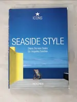 【書寶二手書T4／設計_H7K】SEASIDE STYLE: LIVING ON THE BEACH, INTERIORS DETAILS_SAEKS, DIANE DORRANS/ TASCHEN, ANGELIKA (EDT)