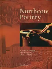 NORTHCOTE POTTERY A STORY OF SURVIVAL AND PROSPERITY OVER 110 YEARS
