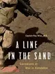 A Line in the Sand: Canadians at War in Kandahar