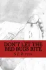 Don't Let the Bed Bugs Bite by Nc Ritter [Paperback, 720 pages]