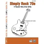 SIMPLY ROCK 70S: 17 ROCKIN’ HITS OF THE 1970S: EASY PIANO