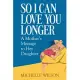 So I Can Love You Longer: A Mother’s Message to Her Daughter