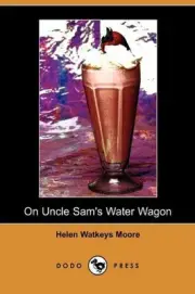 On Uncle Sam's Water Wagon: 500 Delicious Drinks Which Can Be Made at Home (Dodo