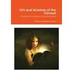 WIT AND WISDOM OF THE TALMUD