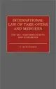 The International Law of Take-Overs and Mergers ― The Eec, Northern Europe, and Scandinavia
