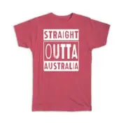 Gift T-Shirt : Straight Outta Australia Expat Country Australian