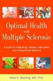 Optimal Health with Multiple Sclerosis: A Guide to Integrating Lifestyle, Altern