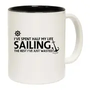 Ive Spent Half My Life Sailing Mug Cup