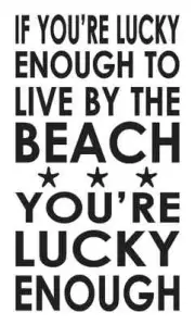 Beach STENCIL *If you're lucky enough*12"x20" for Signs Wood Fabric Canvas Walls