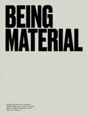 Being Material, Hardcover by Boucher, Marie-pier (EDT); Helmreich, Stefan (ED...