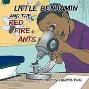 Little Benjamin and the Red Fire Ants