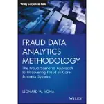 FRAUD DATA ANALYTICS METHODOLOGY: THE FRAUD SCENARIO APPROACH TO UNCOVERING FRAUD IN CORE BUSINESS SYSTEMS