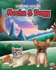 Mocha & Dogg by Bernard Demond Hogan Paperback Book
