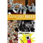 FOLKLORE RULES: A FUN, QUICK, AND USEFUL INTRODUCTION TO THE FIELD OF ACADEMIC FOLKLORE STUDIES