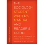 THE SOCIOLOGY STUDENT WRITER’S MANUAL AND READER’S GUIDE