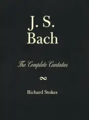 J. S. BACH: THE COMPLETE CANTATAS By Martin Neary & Richard Stokes **BRAND NEW**