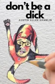 Don't be a Dick: Memoir by Austin Allen Hamblin by Austin Allen Hamblin Paperbac