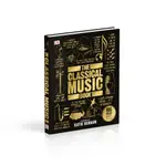 DK THE CLASSICAL MUSIC BOOK BIG IDEAS SIMPLY EXPLAINED