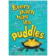 Every path has its puddles. ARGUS® Poster Trend Enterprises Inc. T-A67014
