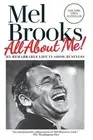 All about Me!: My Remarkable Life in Show Business by Brooks, Mel [Paperback]