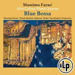 馬斯莫．法羅非裔古巴鋼琴四重奏：藍色芭莎 MASSIMO FARAO' AFRO CUBAN PIANO QUARTET: BLUE BOSSA (VINYL LP) 【VENUS】