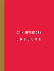 Coin Inventory Log Book: Journal for coin collectors
