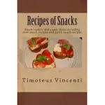 RECIPES OF SNACKS: SNACK RECIPES AND SNACK IDEAS INCLUDING EASY SNACK RECIPES AND QUICK SNACK RECIPES