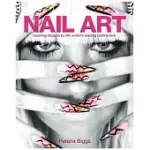 NAIL ART: INSPIRING DESIGNS BY THE WORLD’S LEADING TECHNICIANS