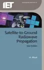 Satellite-to-Ground Radiowave Propagation by J.E. Allnutt: New