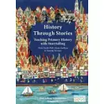 HISTORY THROUGH STORIES: TEACHING PRIMARY HISTORY WITH STORYTELLING