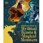 CHILDREN’S BOOK OF MYTHICAL BEASTS AND MAGICAL MONSTERS