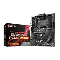 在飛比找蝦皮商城優惠-微星 X470 GAMING PLUS MAX(ATX/DD