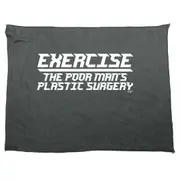 Exercise The Poor Mans Plastic Surgery - Funny Novelty Soft Sport Microfiber Towel