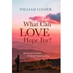 WHAT CAN LOVE HOPE FOR?
