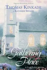 A Gathering Place; Cape Light, Book - Thomas Kinkade, 0425190048, hardcover, new