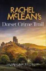 Rachel McLeans Dorset Crime Trail by Rachel McLean 9781835601334 NEW