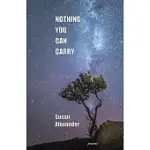 NOTHING YOU CAN CARRY